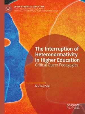 cover image of The Interruption of Heteronormativity in Higher Education